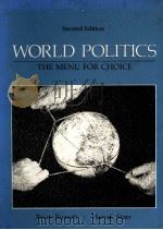 WORLDPOLITICS  THE MENU FOR CHOICE   SECOND  EDITION   1985  PDF电子版封面  0716717018   