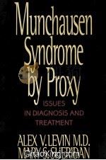 MUNCHAUSEN SYNDROME BY PROXY  ISSUES IN DIAGNOSIS AND TREATMENT   1995  PDF电子版封面  0029186064   