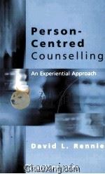 PERSON-CENTRED COUNSELLING  AN EXPERIENTIAL APPROACH   1998  PDF电子版封面  0761953450   