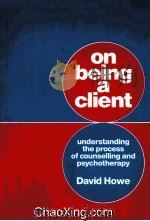 ON BEING A CLIENT  UNDERSTANDING THE PROCESS OF COUNSELLING AND PSYCHOTHERAPY   1993  PDF电子版封面  0803988893   