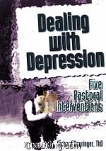 DEALING WITH DEPRESSION FIVE PASTORAL INTERVENTIONSI   1995  PDF电子版封面  1560249676   