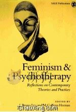 FEMINISM AND PSYCHOTHERAPY  REFLECTIONS ON CONTEMPORARY  THEEORIES AND PRACTICES   1998  PDF电子版封面  0761951911   