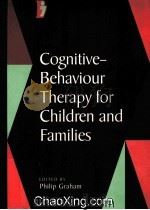 COGNITIVE-BEHAVIOUR THERAPY FOR CHILDREN AND FAMILIES   1998  PDF电子版封面  0521576261   