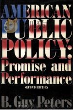 AMERICAN PUBLIC POLICY  PROMISE AND PERFORMANCE  SECOND EDITION   1986  PDF电子版封面  0333415914   