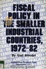 FISCAL POLICY IN THE SMALLER INDUSTRIAL COUNTRIES，1972-82   1986  PDF电子版封面  0939934361   