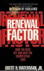 THE RENEWAL FACTOR  HOW THE BEST GET AND KEEP THE COMPETITIVE EDGE   1987  PDF电子版封面  0553273043   