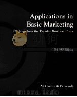 APPLICATIONS IN BASIC MARKETING CLIPPINGS FROM THE POPULAR BUSINESS PRESS  1994-1995 EDITION   1994  PDF电子版封面  0256166447   