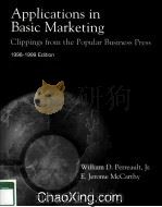 APPLICATIONS IN BASIC MARKETING CLIPPINGS FROM THE POPULAR BUSINESS PRESS  1998-1999 EDITION   1999  PDF电子版封面  0075610280   