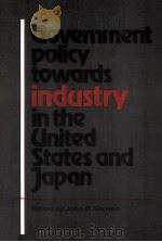 Government policy towards industry in the United States and Japan（1988 PDF版）
