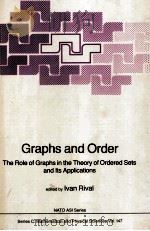 Graphs and Order The Role of Graphs in the Theory of Ordered Sets and Its Applications   1985  PDF电子版封面  9027719438   