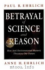 BETRAYAL OF SCIENCE AND REASON   1996  PDF电子版封面  1559634847   