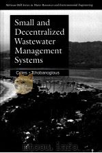 SMALL AND DECENTRALIZED WASTEWATER MANAGEMENT SYSTEMS   1998  PDF电子版封面  0072890877   