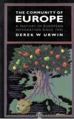 The Community of Europe:A History of European Integration since 1945   1991  PDF电子版封面  0582045312   