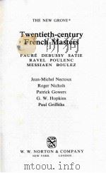 THE NEW GROVE TWENTIETH-CENTURY FRENCH MASTERS :FAURE  DESUSSY SATIE RAVEL POULENC MESSIAEN BOULEZ   1986  PDF电子版封面     