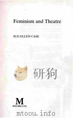 FEMINISM AND THEATRE NEW DIRECTIONS IN THEATRE   1988  PDF电子版封面    SUE-ELLEN CASE 