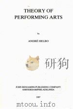 VOLUME 5: THEORY OF PERFORMING ARTS   1987  PDF电子版封面    ANDRE HELBO 