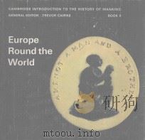 CAMBRIDGE INTRODUCUTION TO THE HISTORY OF MANKING BOOK 9:EUROPE ROUND THE WORLD   1984  PDF电子版封面  0521227100   