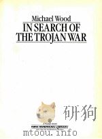 IN SEARCH OF THE TROJAN WAR   1985  PDF电子版封面  0452259606   