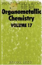 ORGANOMETALLIC CHEMISTRY VOLUME 17   1989  PDF电子版封面  0851866514   