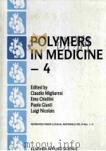 POLYMERS IN MEDICINE-4:REPRINTED FROM THE JOURNAL CLINICAL MATERIALS VOL.8 NOS 1 & 2   1991  PDF电子版封面  1851667091   