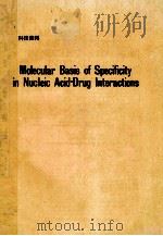 MOLECULAR BASIS OF SPECIFICITY IN NUCLEIC ACID-DRUG INTERACTIONS   1990  PDF电子版封面  0792308972   
