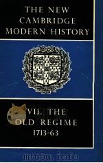 THE NEW CAMBRIDGE MODERN HISTORY VOLUME VII THE OLD REGIME 1713-63   1970  PDF电子版封面     