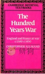 THE HUNDRED YEARS WAR ENGLAND AND FRANCE AT WAR C.1300-C.1450   1957  PDF电子版封面  0521319234;0521264995   