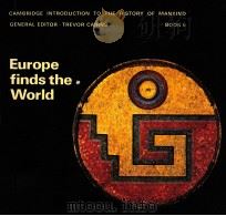 CAMBRIDGE INTRODUCTION TO THE HISTORY OF MANKIND GENERAL EDITOR.TREVOR CALRNS EUROPE FINDS THE WORLD（1973 PDF版）