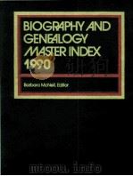 BIOGRAPHY AND GENNEALOGY MASTER INDEX 1990   1989  PDF电子版封面  0810348004   