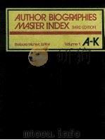 AUTHOR BIOGRAPHIES MASTER INDEX THIRD EDITION VOLMUE 1 A-K（1989 PDF版）