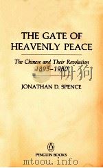THE GATE OF HEAVENLY PEACE THE CHINESE AND THEIR REUOLUTION 1895-1980   1981  PDF电子版封面  0140062793   