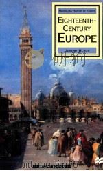 MACMILLAN HISTORY OF EUROPE EIGHEENTH-CENTURY EUROPE   1999  PDF电子版封面  0312225393   
