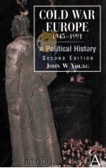 COLD WAR EUROPE 1945-1991 APOLITICAL BISTORY SECOND EDITION   1996  PDF电子版封面  0340625163   