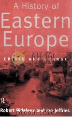 A HISTORY OF EASTERN EUROPE CRISIS AND CHANGE   1998  PDF电子版封面  0415161118;0415161126   