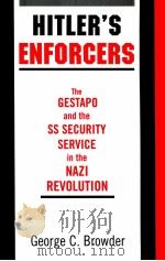 HITLER'S ENFORCERS THE GESTAPO AND THE SS SECURITY SERVICE IN THE NAZI REVOLUTION（1996 PDF版）