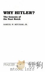 WHY HITLER?THE GENESIS OF THE NAZI REICH   1996  PDF电子版封面  0275954854   