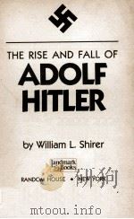 THE RISE AND FALL OF ADOLF HITLER   1961  PDF电子版封面  0394862708   