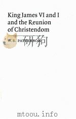 KING JAMES VI ANDI AND THE REUNION OF CHRISTENDOM   1997  PDF电子版封面  0521418054   
