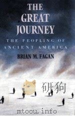 THE GREAT JOURNEY THE PEOPLING OF ANCIENT AMERICA   1987  PDF电子版封面  0500050457   