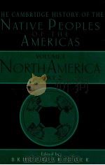 THE CAMBRIDGE HISTORY OF THE NATIVE PEOPIES OF THE AMERICAS VOLUME I NORTH AMERICA PART 2   1996  PDF电子版封面  0521344409   