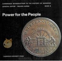 CAMBRIDGE INTRODUCTION TO THE HISTORY OF MANKIND BOOK 8 POWER FOR THE PEOPLE   1978  PDF电子版封面  0521209021   