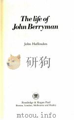 THE LIFE OF JOHN BERRYMAN   1982  PDF电子版封面  0710092164   