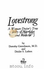 LOVESTRONG A WOMAN DOCTOR'S TRUE STORY OF MARRIAGE AND MEDICINE（1984 PDF版）