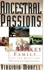 ANCESTRAL PASSIONS THE LEAKEY FAMILY AND THE QUEST FOR  HUMANKIND'S BEGINNINGS   1995  PDF电子版封面  0684801922   