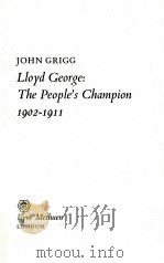 LIOYD GEORGE: THE PEOPLE'S CHAMPION 1902-1911   1978  PDF电子版封面  0413326209   