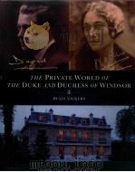 THE PRIVATE WORLD OF THE DUKE AND DUCHESS OF WINDSOR HUGO VICKERS   1995  PDF电子版封面  0789202263   