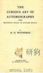 THE CURIOUS ART OF AUTOBIOGRAPHY FROM BENVENUTO CELLINI TO RUDYARD KIPLING（1973 PDF版）