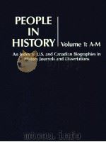 PEOPLE IN HISTORY AN INDEX TO U.S AND CANADIAN BIOGRAPHIES IN HISTORY JOURNALS AND DISSERTATIONS VOL   1988  PDF电子版封面  0874364949;0874364930   
