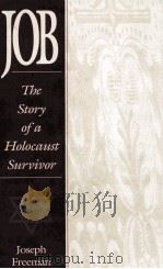 JOB THE STORY OF A HOLOCAUST SURVIVOR   1996  PDF电子版封面  0275955869   