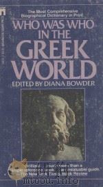 WHO WAS WHO IN THE GREEK WORLD 776 BC-30 BC   1982  PDF电子版封面  0671501593   